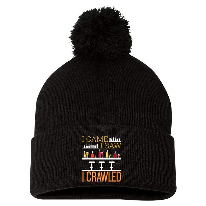 Bar Crawl I Came I Saw I Crawled Pub Crawl Alcohol Drinking Pom Pom 12in Knit Beanie