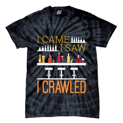 Bar Crawl I Came I Saw I Crawled Pub Crawl Alcohol Drinking Tie-Dye T-Shirt
