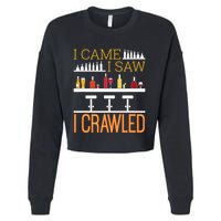 Bar Crawl I Came I Saw I Crawled Pub Crawl Alcohol Drinking Cropped Pullover Crew