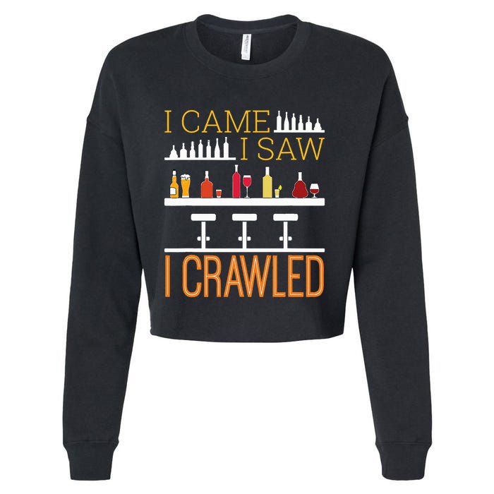 Bar Crawl I Came I Saw I Crawled Pub Crawl Alcohol Drinking Cropped Pullover Crew