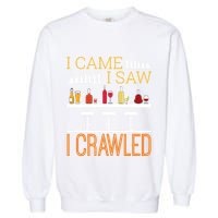 Bar Crawl I Came I Saw I Crawled Pub Crawl Alcohol Drinking Garment-Dyed Sweatshirt