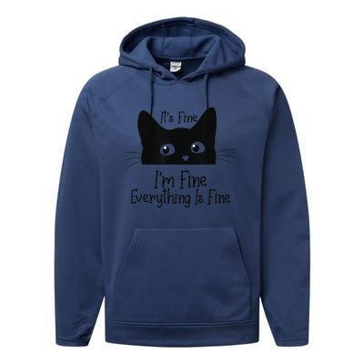 Black Cat Its Fine Im Fine Everything Is Fine Meow Cat Performance Fleece Hoodie