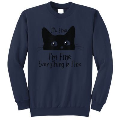 Black Cat Its Fine Im Fine Everything Is Fine Meow Cat Sweatshirt