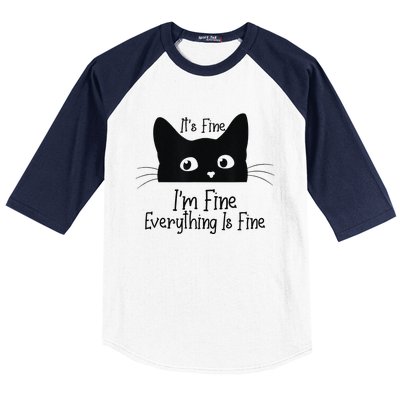 Black Cat Its Fine Im Fine Everything Is Fine Meow Cat Baseball Sleeve Shirt