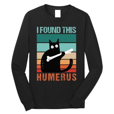 Black Cat I Found This Humerus Cat Joke Long Sleeve Shirt