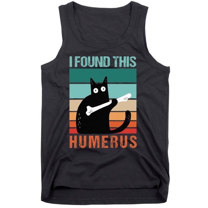 Black Cat I Found This Humerus Cat Joke Tank Top