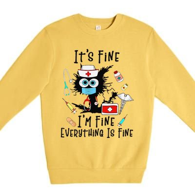 Black Cat Its Fine Im Fine Everything Is Fine Nurse Life Premium Crewneck Sweatshirt