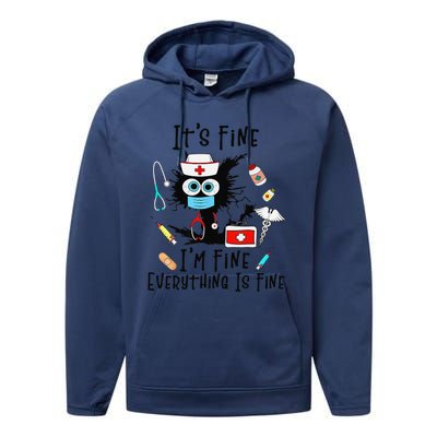 Black Cat Its Fine Im Fine Everything Is Fine Nurse Life Performance Fleece Hoodie