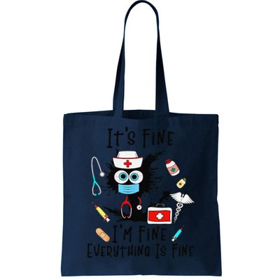 Black Cat Its Fine Im Fine Everything Is Fine Nurse Life Tote Bag