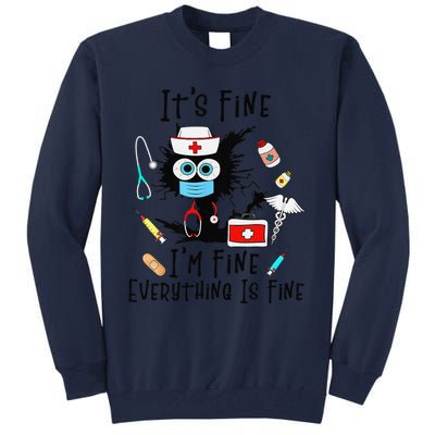 Black Cat Its Fine Im Fine Everything Is Fine Nurse Life Tall Sweatshirt