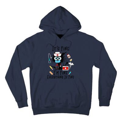 Black Cat Its Fine Im Fine Everything Is Fine Nurse Life Tall Hoodie