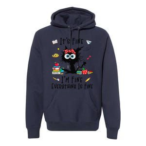 Black Cat Its Fine Im Fine Everything Is Fine Teacher Xmas Premium Hoodie