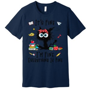 Black Cat Its Fine Im Fine Everything Is Fine Teacher Xmas Premium T-Shirt