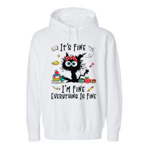 Black Cat Its Fine Im Fine Everything Is Fine Teacher Xmas Garment-Dyed Fleece Hoodie