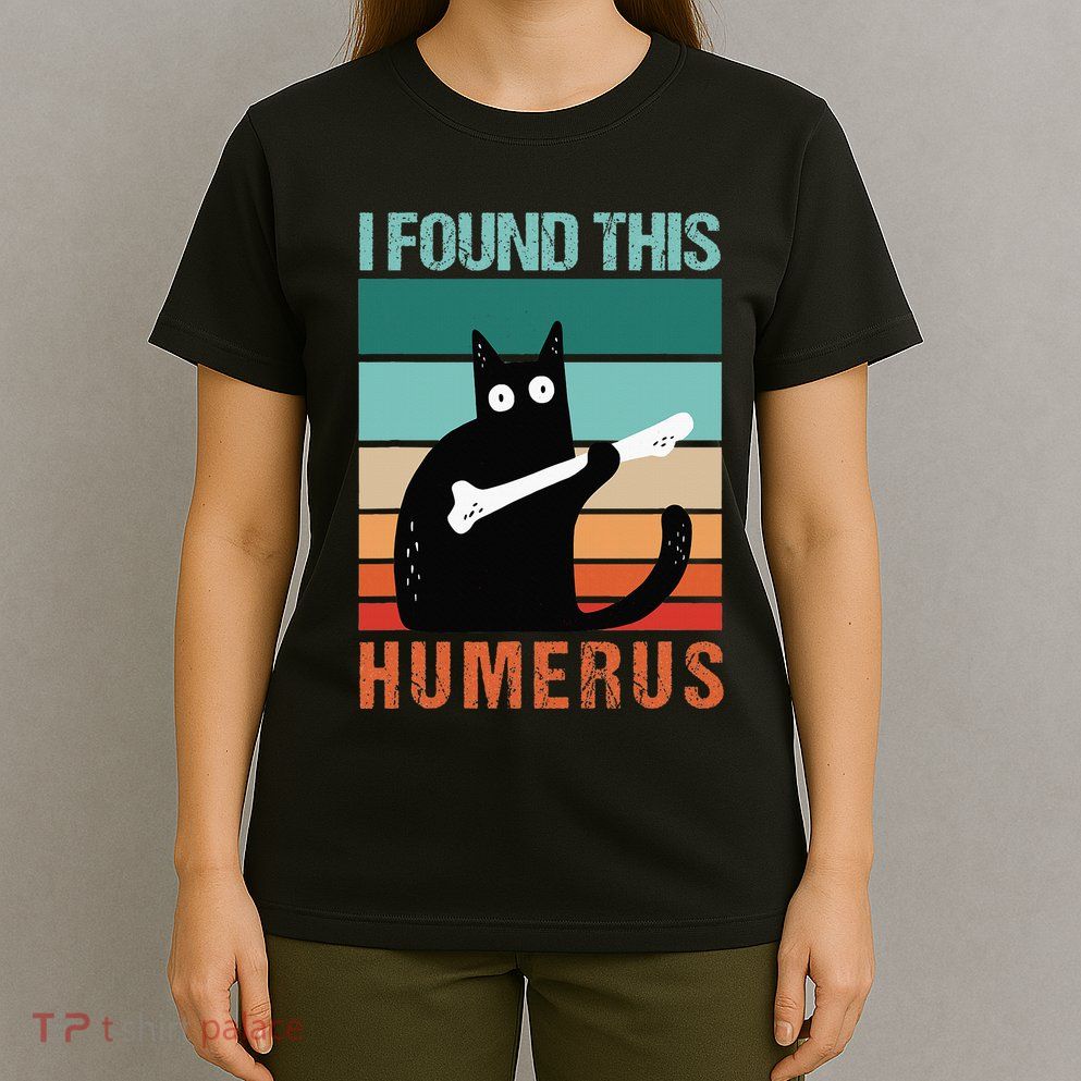 Black Cat I Found This Humerus Cat Joke T-Shirt
