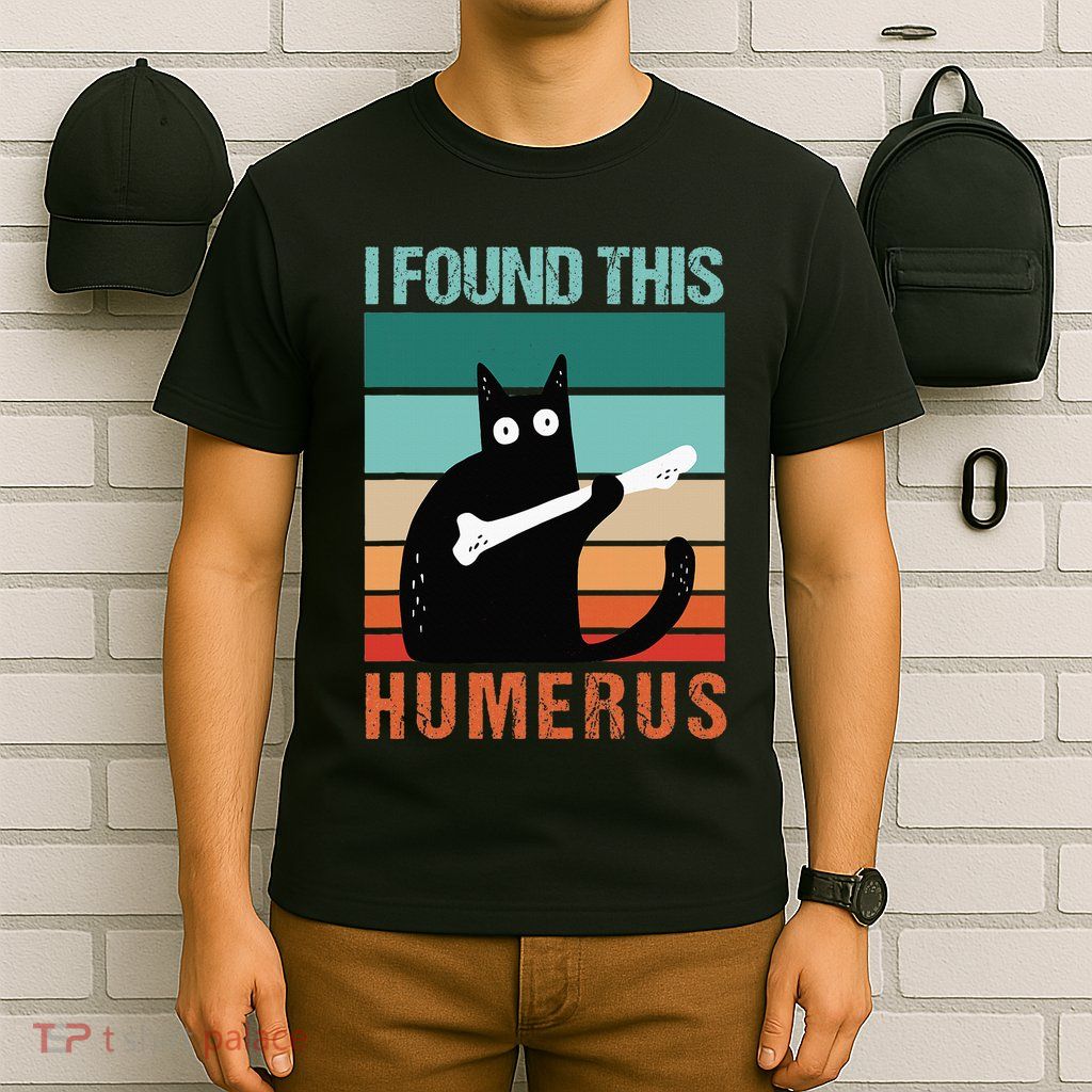 Black Cat I Found This Humerus Cat Joke T-Shirt