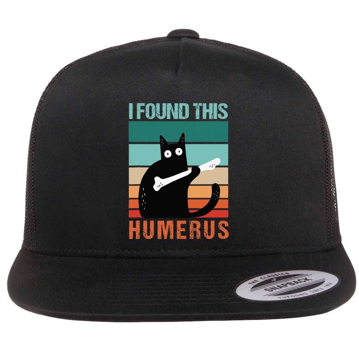 Black Cat I Found This Humerus Cat Joke Flat Bill Trucker Hat