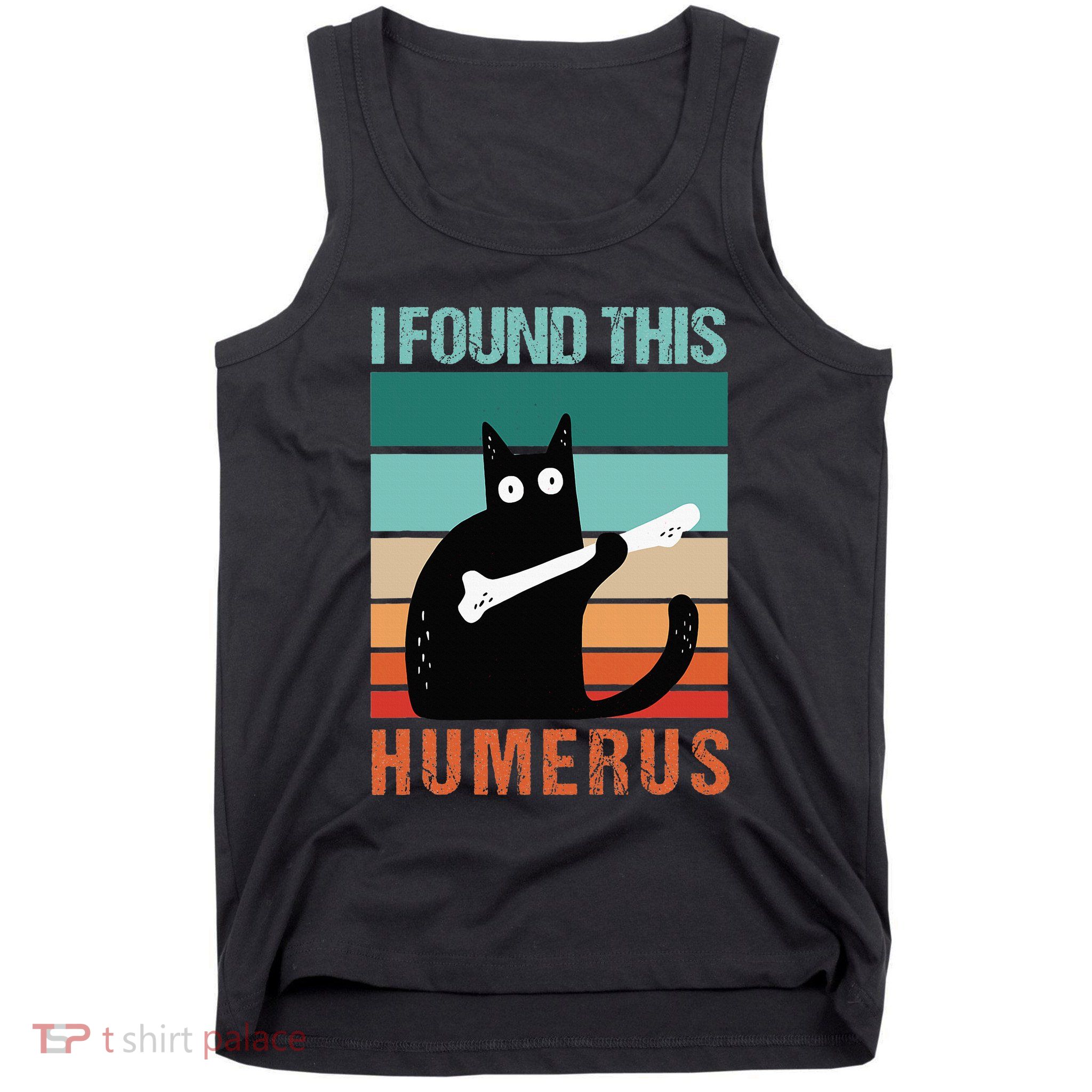 Black Cat I Found This Humerus Cat Joke Tank Top