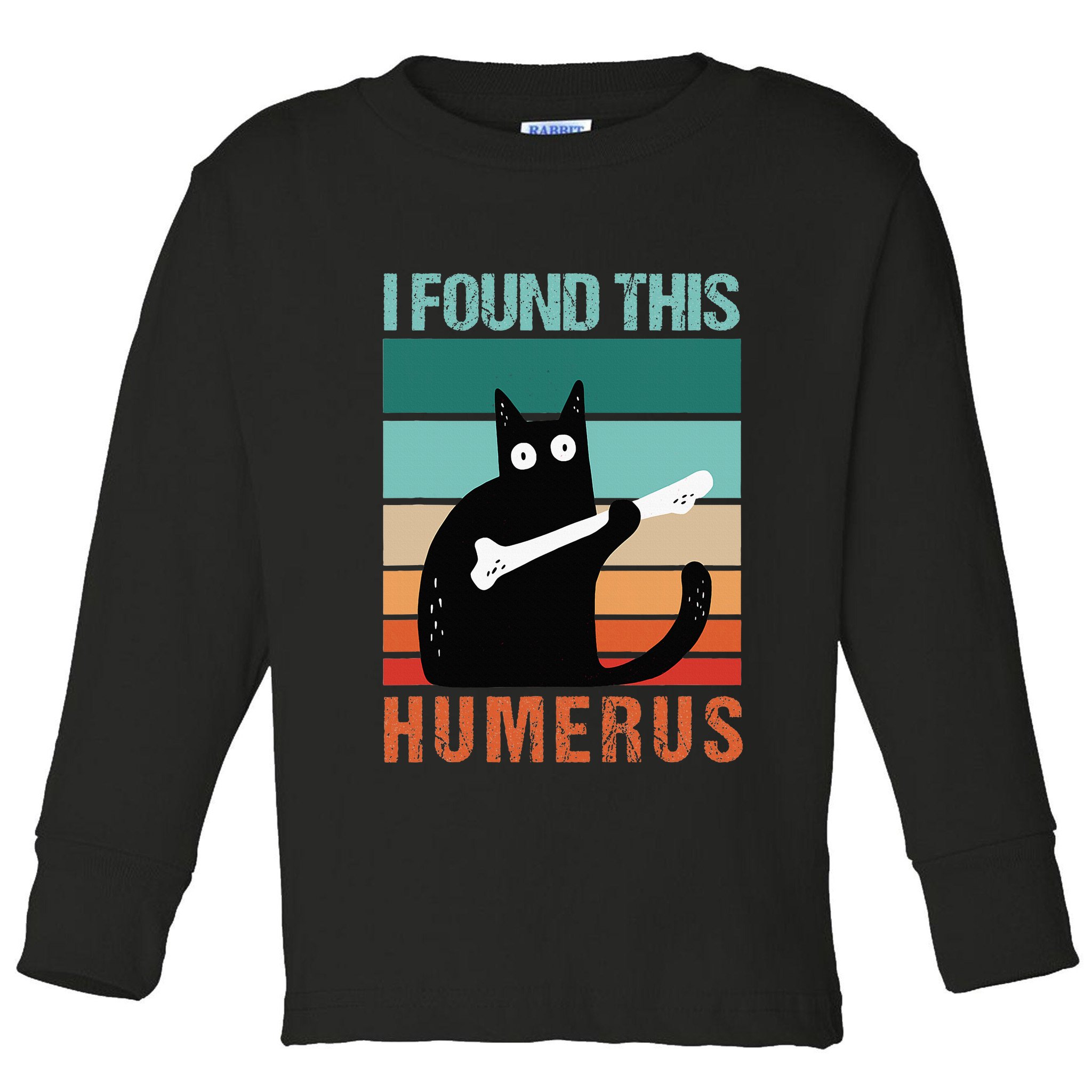 Black Cat I Found This Humerus Cat Joke Toddler Long Sleeve Shirt