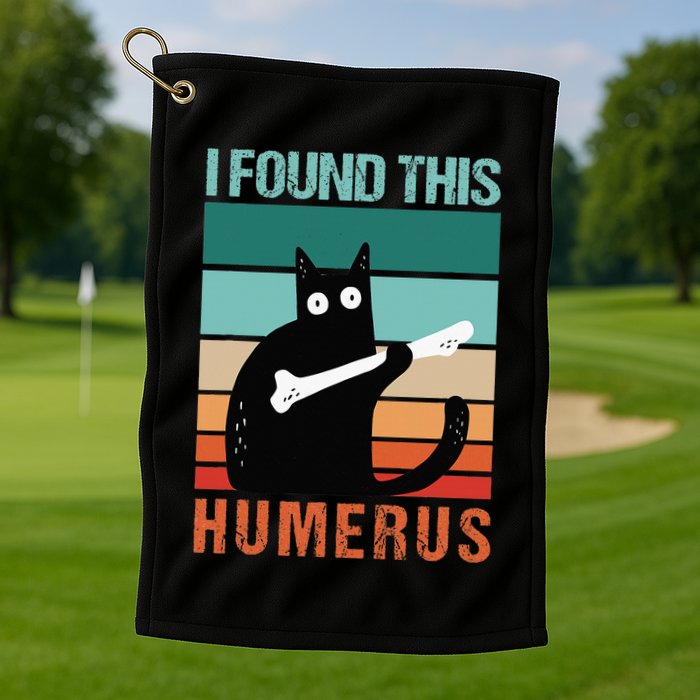 Black Cat I Found This Humerus Cat Joke Golf Towel