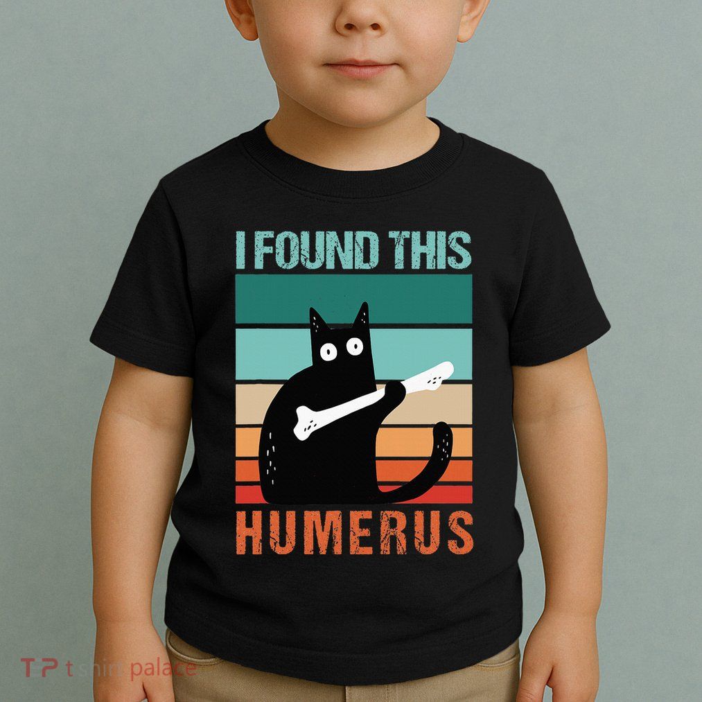 Black Cat I Found This Humerus Cat Joke Toddler T-Shirt
