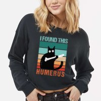 Black Cat I Found This Humerus Cat Joke Cropped Pullover Crew