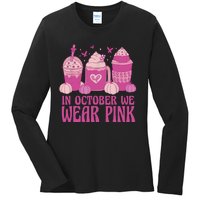 Breast Cancer In October We Wear Pink Ladies Long Sleeve Shirt