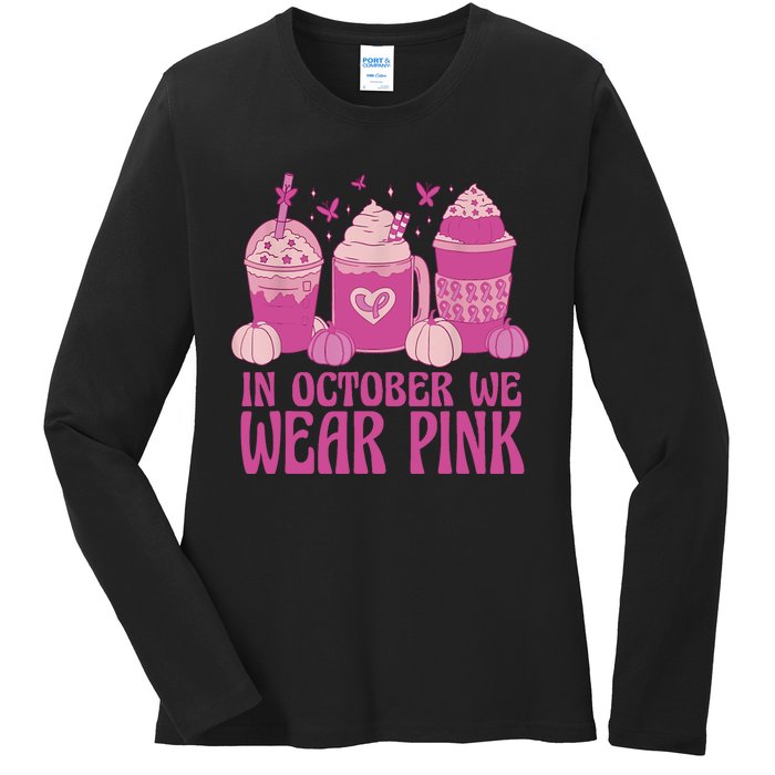 Breast Cancer In October We Wear Pink Ladies Long Sleeve Shirt