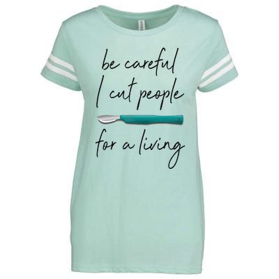 Be Careful I Cut People For A Living Funny Surgeon Surgery Enza Ladies Jersey Football T-Shirt