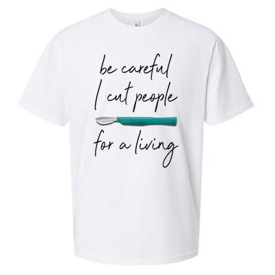 Be Careful I Cut People For A Living Funny Surgeon Surgery Sueded Cloud Jersey T-Shirt