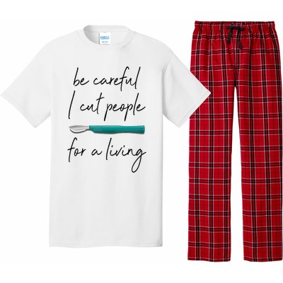 Be Careful I Cut People For A Living Funny Surgeon Surgery Pajama Set