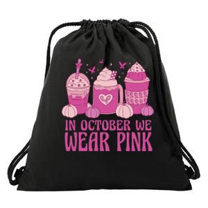 Breast Cancer In October We Wear Pink Drawstring Bag