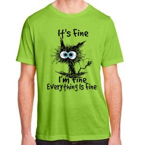 Black Cat Its Fine Im Fine Everything Is Fine Gift Adult ChromaSoft Performance T-Shirt