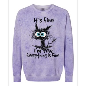 Black Cat Its Fine Im Fine Everything Is Fine Gift Colorblast Crewneck Sweatshirt