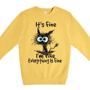 Black Cat Its Fine Im Fine Everything Is Fine Gift Premium Crewneck Sweatshirt