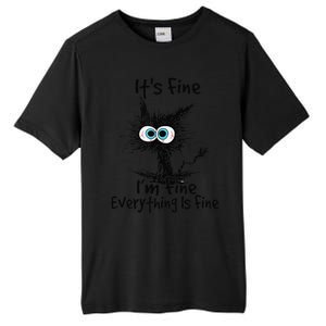 Black Cat Its Fine Im Fine Everything Is Fine Gift Tall Fusion ChromaSoft Performance T-Shirt