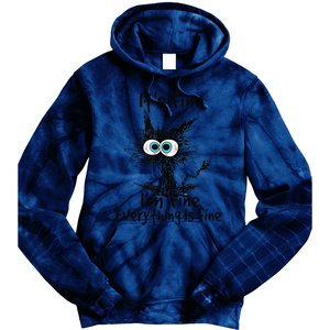 Black Cat Its Fine Im Fine Everything Is Fine Gift Tie Dye Hoodie