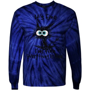 Black Cat Its Fine Im Fine Everything Is Fine Gift Tie-Dye Long Sleeve Shirt