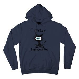 Black Cat Its Fine Im Fine Everything Is Fine Gift Tall Hoodie