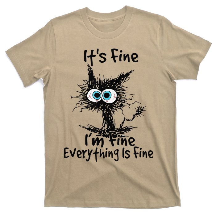 Black Cat Its Fine Im Fine Everything Is Fine Gift T-Shirt