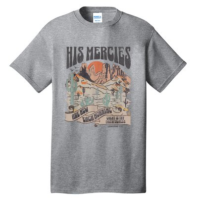 Boho Christian Jesus Apparel Faith Based His Mercies Are New Tall T-Shirt