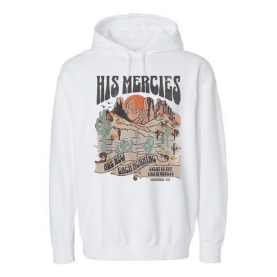 Boho Christian Jesus Apparel Faith Based His Mercies Are New Garment-Dyed Fleece Hoodie