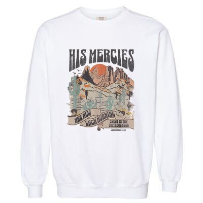 Boho Christian Jesus Apparel Faith Based His Mercies Are New Garment-Dyed Sweatshirt