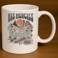 Boho Christian Jesus Apparel Faith Based His Mercies Are New 11oz C Handle Ceramic Mug