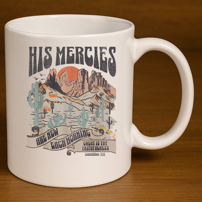 Boho Christian Jesus Apparel Faith Based His Mercies Are New 11oz C Handle Ceramic Mug