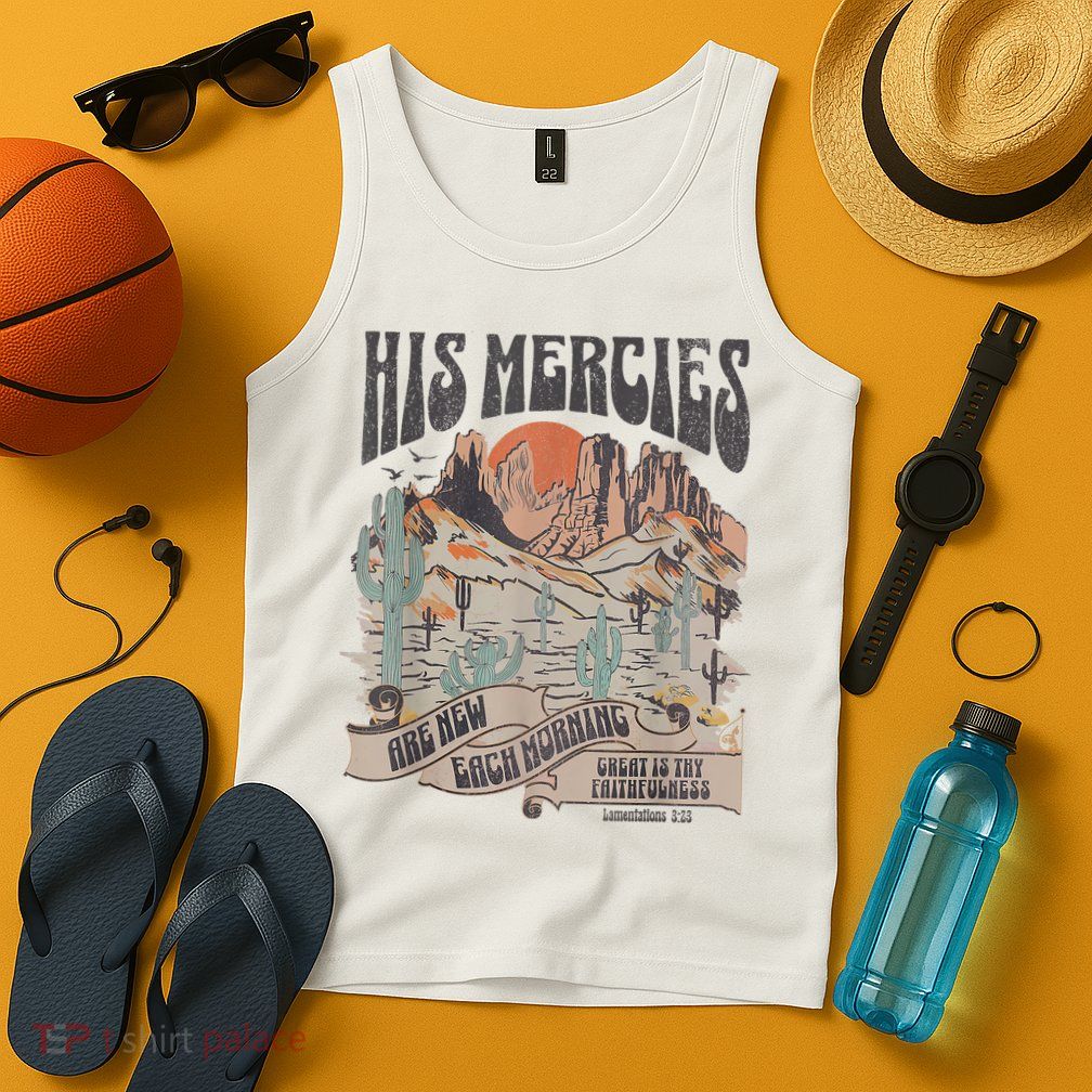 Boho Christian Jesus Apparel Faith Based His Mercies Are New Tank Top