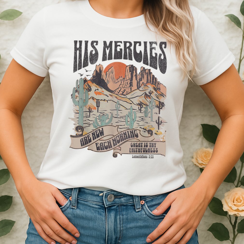 Boho Christian Jesus Apparel Faith Based His Mercies Are New Womens T-Shirt