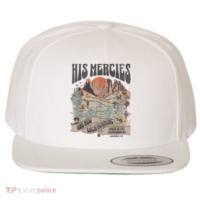 Boho Christian Jesus Apparel Faith Based His Mercies Are New Wool Snapback Cap