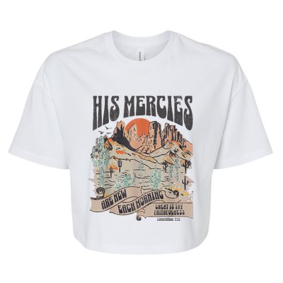 Boho Christian Jesus Faith Based His Mercies Are New Bella+Canvas Jersey Crop Tee