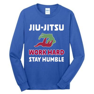 Best Classic Jiu Jitsu Gift Work Hard Stay Humble Meaningful Gift Tall Long Sleeve T-Shirt